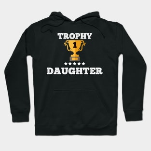Trophy for the best daughter gift idea Hoodie
